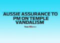 Aussie assurance to pm on temple vandalism