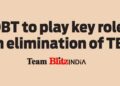 DBT to play key role in elimination of TB