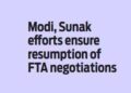 Modi, Sunak efforts ensure resumption of FTA negotiations