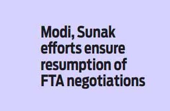 Modi, Sunak efforts ensure resumption of FTA negotiations