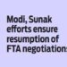 Modi, Sunak efforts ensure resumption of FTA negotiations