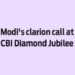 PM Modi’s clarion call at the CBI Diamond Jubilee
