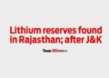 Lithium reserves found in Rajasthan; after J&K