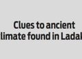 Clues to ancient climate found in Ladakh