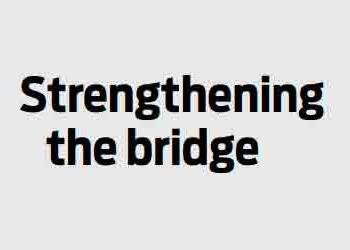 Strengthening the bridge