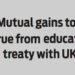 Mutual gains to accrue from education treaty with UK