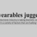 wearables-juggernaut