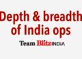 Depth & breadth of India ops