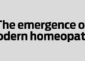 The emergence of modern homeopathy